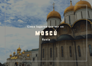qué ver en Moscú